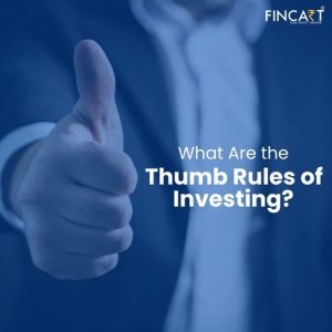 Read more about the article Thumb Rules of Investing – A Complete Guide