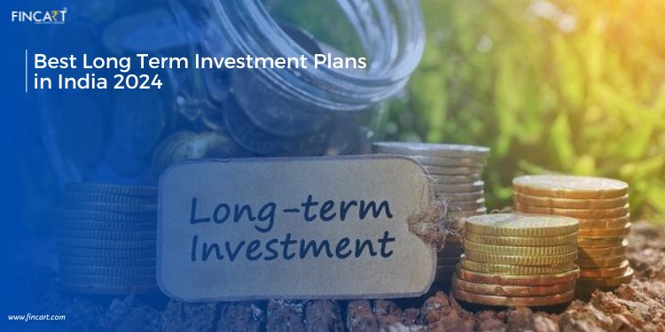 Read more about the article Best Long-Term Investment Plans in India 2024