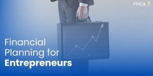 Read more about the article Understanding Financial Planning For Entrepreneurs and It’s Importance