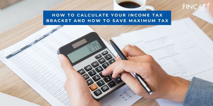 You are currently viewing How to Calculate Your Income Tax Bracket And How to Save Maximum Tax?