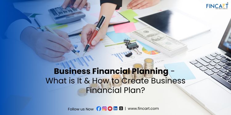You are currently viewing Business Financial Planning: How to Create a Business Financial Plan?