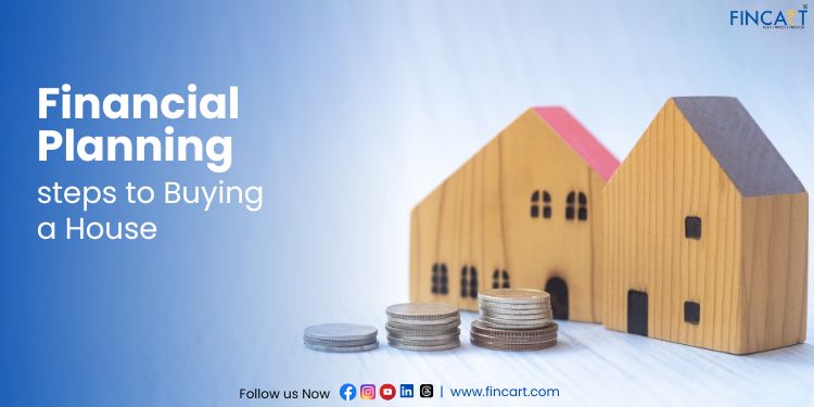You are currently viewing Financial Steps To Buy A House In India