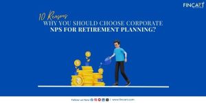 Read more about the article 10 Reasons why you should choose Corporate NPS for your retirement planning