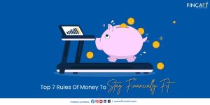 Read more about the article Top 7 Rules Of Money To Stay Financially Fit