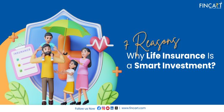 Read more about the article 7 Reasons Why Life Insurance Is a Smart Investment?