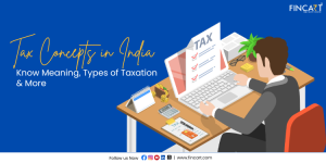 Read more about the article Tax Concepts in India – Know Meaning, Types of Taxation & More