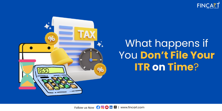 You are currently viewing What Happens if You Don’t File Your ITR on Time?