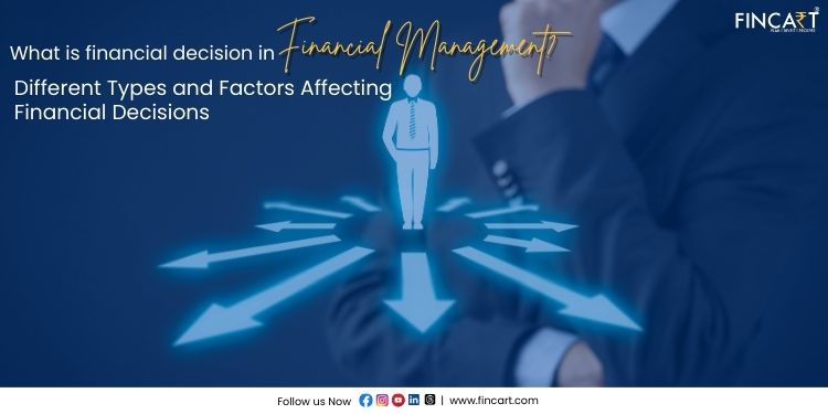 Read more about the article Financial Decision: Meaning and Factors Affecting Financial Decisions