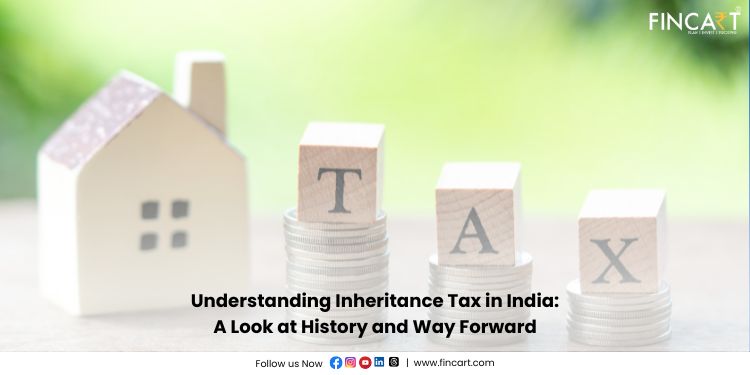 You are currently viewing Understanding Inheritance Tax in India: A Look at History and Way Forward