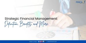 Read more about the article Strategic Financial Management: Definition, Benefits, and More