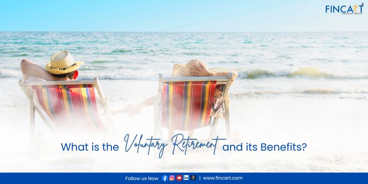 You are currently viewing What is the Voluntary Retirement and its Benefits?