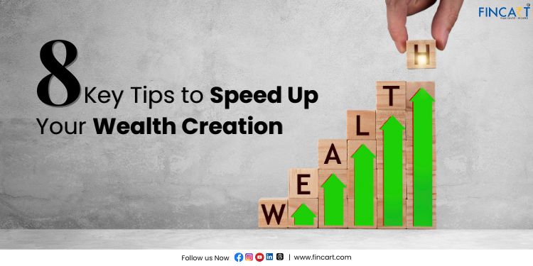 You are currently viewing 8 Key Tips to Speed Up Your Wealth Creation