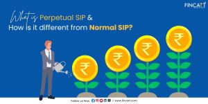 Read more about the article What is Perpetual SIP & How is it different from Normal SIP?