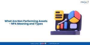 Read more about the article What Are Non Performing Assets – NPA Meaning and Types