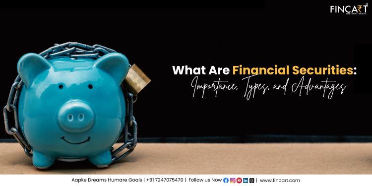 Read more about the article What Are Financial Securities: Importance, Types, and Advantages