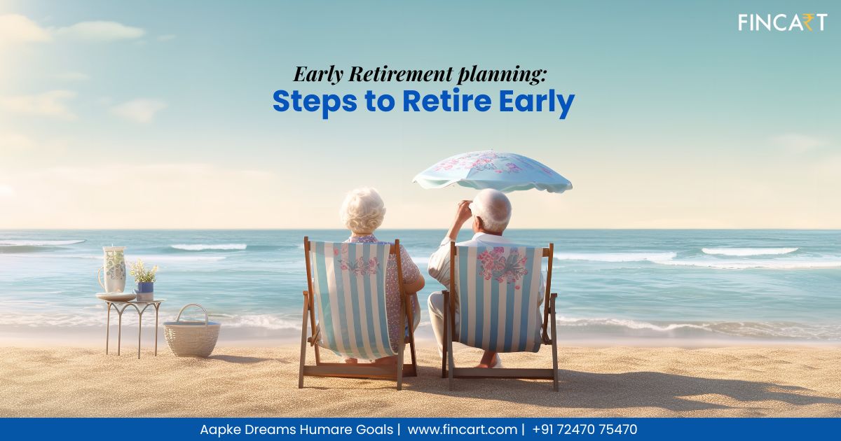 You are currently viewing Early Retirement planning: Steps to Retire Early