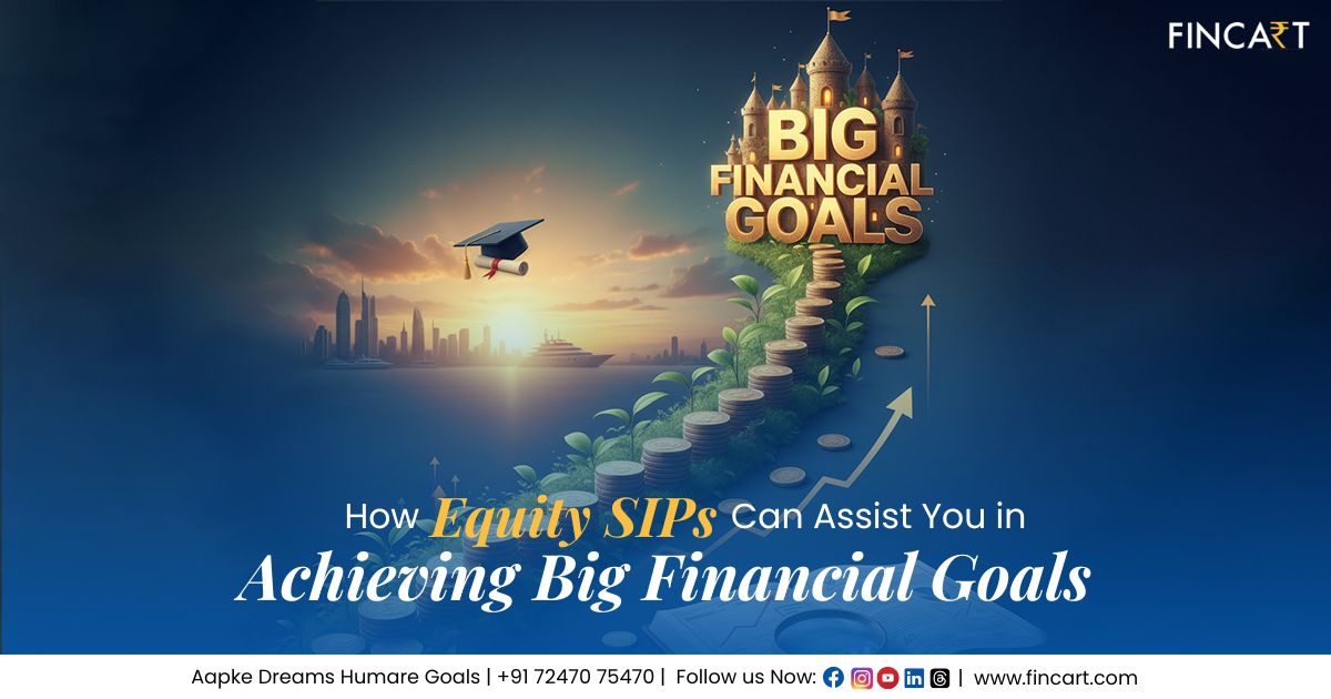 You are currently viewing How Equity SIPs Can Assist You in Achieving Big Financial Goals