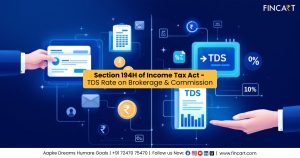 Read more about the article Section 194H of Income Tax Act – TDS Rate on Brokerage & Commission